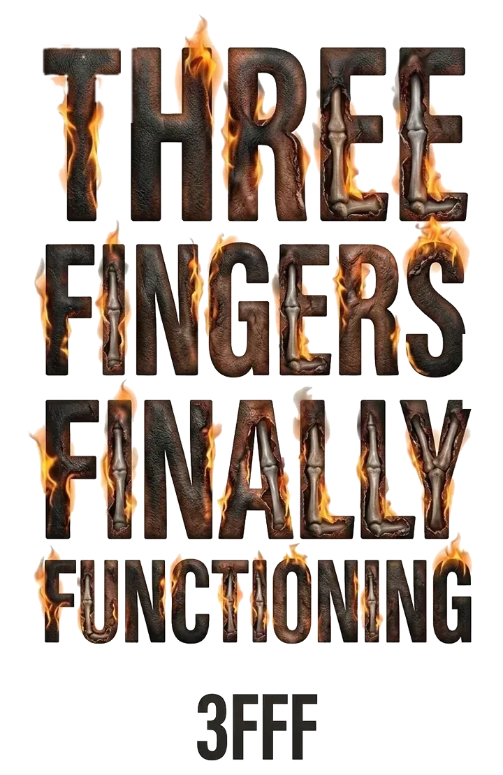 Three Fingers, Finally Functioning — 3FFF